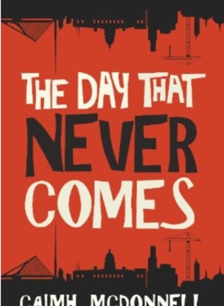 Reblog: The Day That Never Comes by Caimh McDonell – Reviewed by BIBLIOPHILE BOOK CLUB